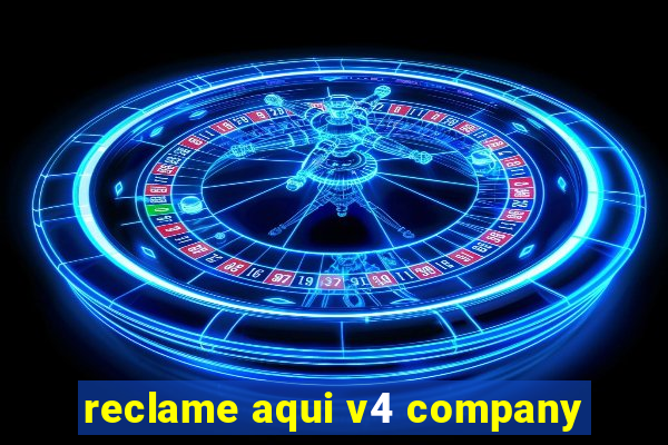 reclame aqui v4 company